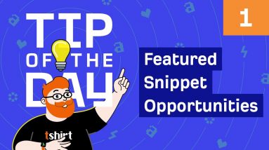 How to Find Featured Snippet Opportunities [ToD 1]