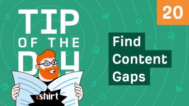 How to Find “Gaps” in Your Content Strategy [ToD 20]