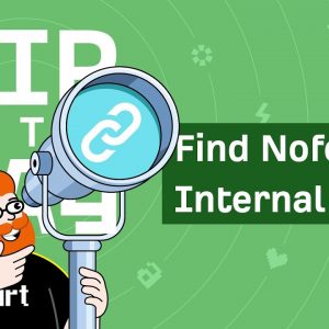 How to Find Nofollowed Internal Links in Seconds [ToD 24]