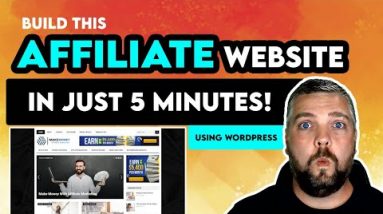 How to Build An Affiliate Marketing Website In 5 Minutes [2021 Tutorial]