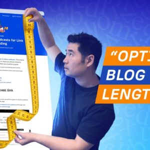 How Long Should a Blog Post Be (It’s NOT 2,000+ Words)